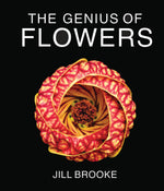 Load image into Gallery viewer, The Genius of Flowers - What Life’s Most Beautiful Creations Can Teach Us