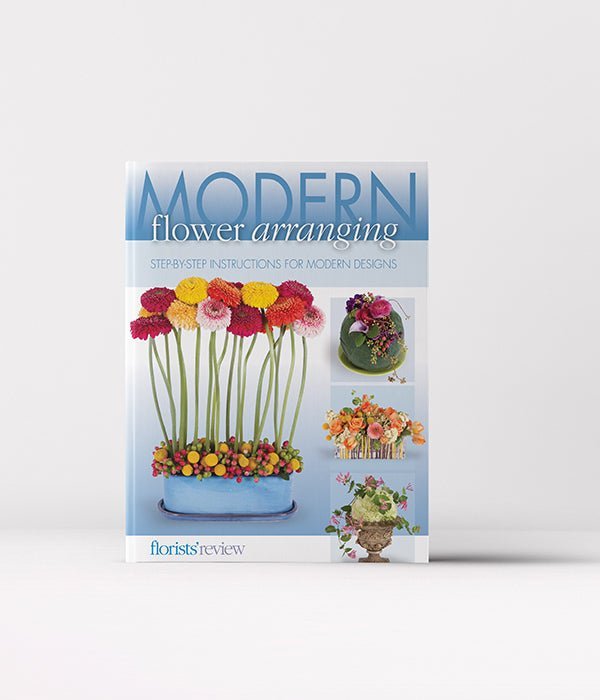 Modern Flower Arranging by Florists’ Review - FlowerBox